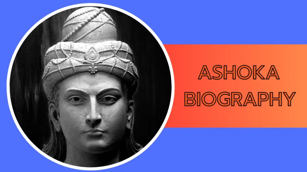 Ashoka Biography